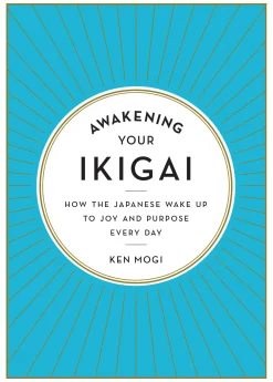 Kinokuniya Awakening Your Ikigai: How The Japanese Wake Up To Joy And Purpose Every Day Sale