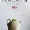 Kinokuniya Ikebana: The Zen Way Of Flowers Best